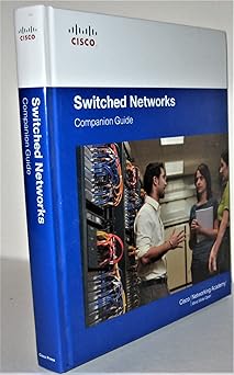 switched networks companion guide 1st edition cisco networking academy 1587133296, 978-1587133299