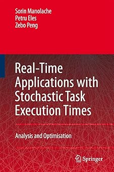 real time applications with stochastic task execution times analysis and optimisation 1st edition sorin