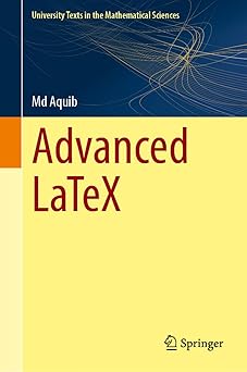 advanced latex 1st edition md aquib 9819693217, 978-9819693214