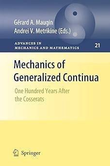 mechanics of generalized continua one hundred years after the cosserats 1st edition ga c rard a maugin