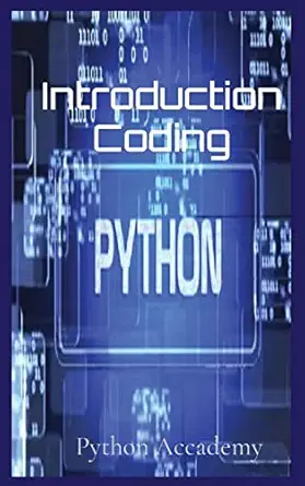 introduction coding learn python with us 1st edition python accademy 1803606525, 978-1803606521