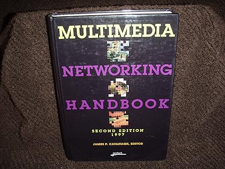 multimedia networking handbook 1st edition james p cavanagh 0791328678, 978-0791328675