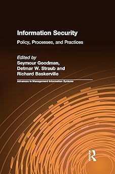 information security policy processes and practices 1st edition seymour goodman ,detmar w straub ,richard