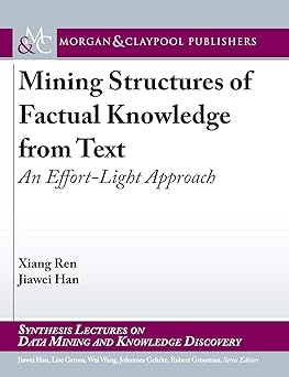 mining structures of factual knowledge from text an effort light approach 1st edition xiang ren ,jiawei han