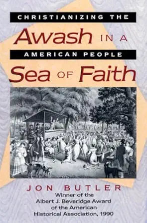 awash in a sea of faith christianizing the american people 1st edition jon butler 0674056019, 978-0674056015