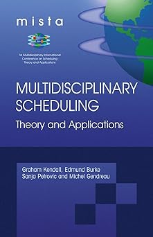 multidisciplinary scheduling theory and applications 1st international conference mista 03 nottingham uk 13