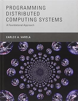 programming distributed computing systems a foundational approach 1st edition carlos a varela ,gul agha