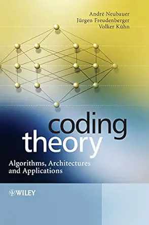 coding theory algorithms architectures and applications 1st edition andre neubauer ,jurgen freudenberger