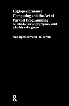 high performance computing and the art of parallel programming an introduction for geographers social