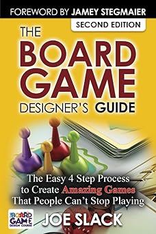 the board game designers guide the easy 4 step process to create amazing games that people cant stop playing