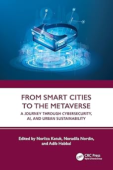 from smart cities to the metaverse a journey through cybersecurity ai and urban sustainability 1st edition