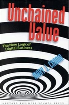unchained value the new logic of digital business 1st edition mary j cronin 0875849377, 978-0875849379