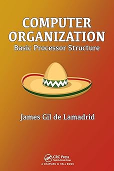 computer organization 1st edition james gil de lamadrid 1498799515, 978-1498799515
