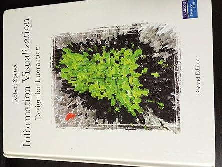 information visualization design for interaction 1st edition robert spence 0132065509, 978-0132065504