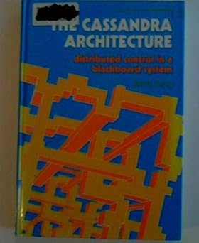the cassandra architecture distributed control in a blackboard system 1st edition i craig 0745805795,