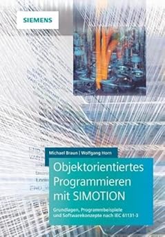objektorientiertes programmieren mit simotion grundlagen programmbeispiele und softwarekonzeptenach iec 61131