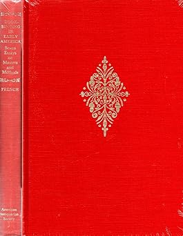 bookbinding in early america seven essays on masters and methods 1st edition hannah d french 0912296763,