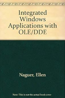 integrating windows applications/book and disk 1st edition ellen nagler ,mike groth ,valda hilley ,forrest