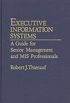 executive information systems a guide for senior management and mis professionals 1st edition robert j