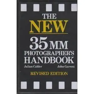 new 35mm photographers handbook 1st edition john garrett ,julian calder 0517561220, 978-0517561225