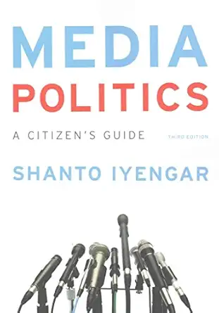 media politics a citizens guide 1st edition shanto iyengar 0393937798, 978-0393937794