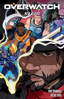 overwatch new blood 1st edition ray fawkes ,irene koh ,mariel rodriguez ,suzanne geary ,deron bennett