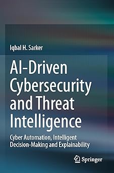 ai driven cybersecurity and threat intelligence cyber automation intelligent decision making and