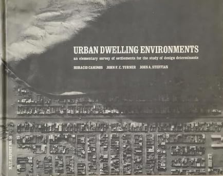 urban dwelling environments an elementary survey of settlements for the study of design determinants 1st