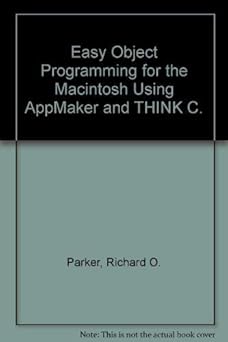 easy object programming for the macintosh using appmaker and think c/book and disk 1st edition r o parker
