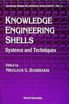 knowledge engineering shells systems and techniques 1st edition nikolaos g bourbakis 9810210566,