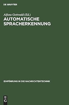 automatische spracherkennung methoden der klassifikation und merkmalsextraktion 1st edition alfons gottwald