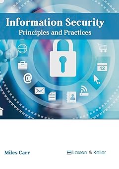 information security principles and practices 1st edition miles carr 1635491517, 978-1635491517