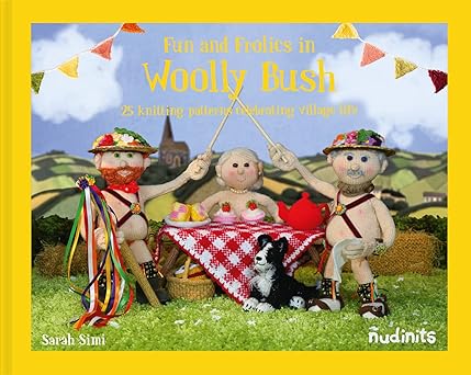 nudinits fun and frolics in woolly bush the essential bare bottomed knitting book set in woolly bush 1st