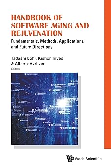 handbook of software aging and rejuvenation fundamentals methods applications and future directions 1st