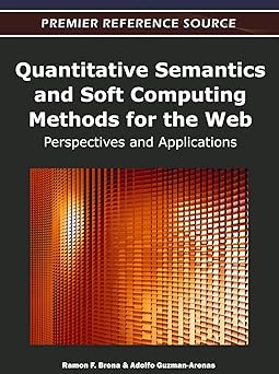 quantitative semantics and soft computing methods for the web perspectives and applications 1st edition ramon