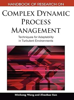 handbook of research on complex dynamic process management techniques for adaptability in turbulent