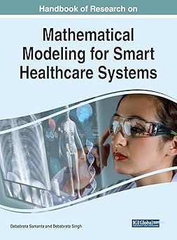 handbook of research on mathematical modeling for smart healthcare systems 1st edition debabrata samanta