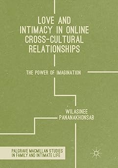love and intimacy in online cross cultural relationships the power of imagination 1st edition wilasinee
