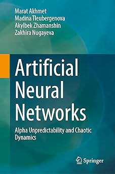 artificial neural networks alpha unpredictability and chaotic dynamics 1st edition marat akhmet ,madina