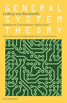 general system theory foundations development applications 1st edition ludwig von bertalanffy ,wolfgang