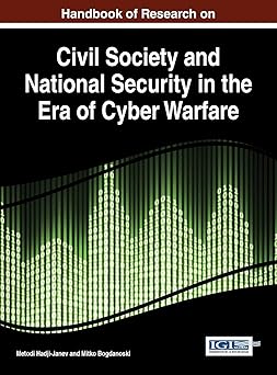 handbook of research on civil society and national security in the era of cyber warfare 1st edition metodi