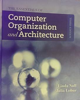 the essentials of computer organization and architecture 1st edition linda null ,julia lobur 1449600069,