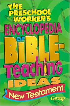 the preschool workers encyclopedia of bible teaching ideas c new testament 1st edition anonymous 0764422952,