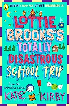 lottie brookss totally disastrous school trip 1st edition katie kirby 0241562058, 978-0241562055