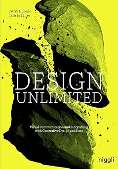 design unlimited visual communication and storytelling with generative design and data 1st edition patrik ha