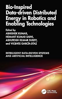 bio inspired data driven distributed energy in robotics and enabling technologies 1st edition abhishek kumar
