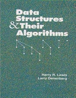 data structures and their algorithms 1st edition harry r lewis ,larry denenberg 067339736x, 978-0673397362