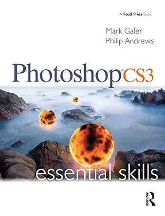 photoshop cs3 essential skills 1st edition mark galer ,philip andrews 1138401110, 978-1138401112