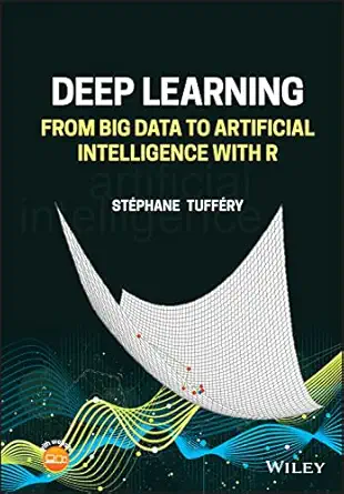 deep learning from big data to artificial intelligence with r 1st edition stephane tuffery 1119845017,