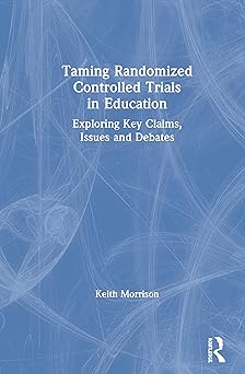 taming randomized controlled trials in education 1st edition keith morrison 0367486512, 978-0367486518